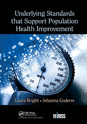 Underlying Standards That Support Population Health Improvement (Himss Book Series)