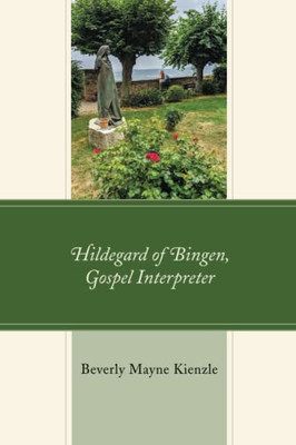 Hildegard Of Bingen, Gospel Interpreter (Mapping The Tradition)