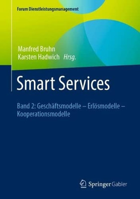 Smart Services: Band 2: Geschäftsmodelle  Erlösmodelle  Kooperationsmodelle (Forum Dienstleistungsmanagement) (German Edition)