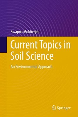 Current Topics In Soil Science: An Environmental Approach