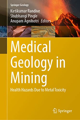 Medical Geology In Mining: Health Hazards Due To Metal Toxicity (Springer Geology)