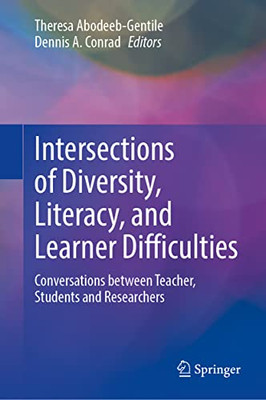 Intersections Of Diversity, Literacy, And Learner Difficulties: Conversations Between Teacher, Students And Researchers