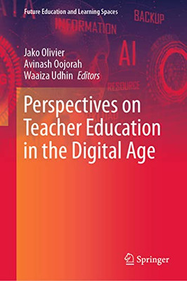 Perspectives On Teacher Education In The Digital Age (Future Education And Learning Spaces)