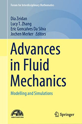 Advances In Fluid Mechanics: Modelling And Simulations (Forum For Interdisciplinary Mathematics)