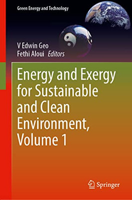 Energy And Exergy For Sustainable And Clean Environment, Volume 1 (Green Energy And Technology)