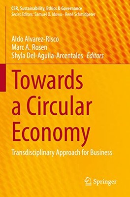 Towards A Circular Economy: Transdisciplinary Approach For Business (Csr, Sustainability, Ethics & Governance)