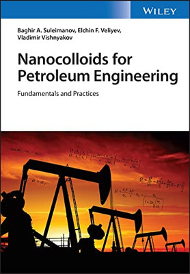 Nanocolloids For Petroleum Engineering: Fundamentals And Practices