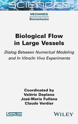 Biological Flow In Large Vessels: Dialog Between Numerical Modeling And In Vitro/In Vivo Experiments