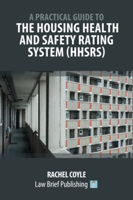 A Practical Guide To The Housing Health And Safety Rating System (Hhsrs)