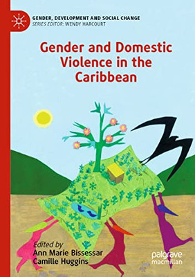Gender And Domestic Violence In The Caribbean (Gender, Development And Social Change)