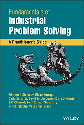 Fundamentals Of Industrial Problem Solving: A Practitioner's Guide