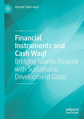 Financial Instruments And Cash Waqf: Bridging Islamic Finance With Sustainable Development Goals
