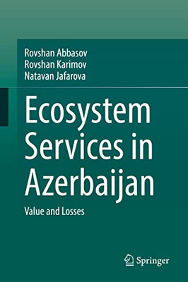 Ecosystem Services In Azerbaijan: Value And Losses
