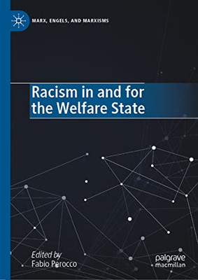 Racism In And For The Welfare State (Marx, Engels, And Marxisms)