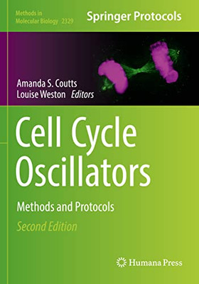 Cell Cycle Oscillators: Methods And Protocols (Methods In Molecular Biology, 2329)
