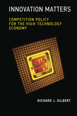 Innovation Matters: Competition Policy For The High-Technology Economy