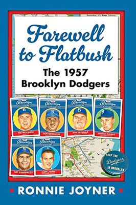 Farewell To Flatbush: The 1957 Brooklyn Dodgers