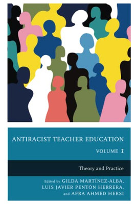 Antiracist Teacher Education (Volume 1)