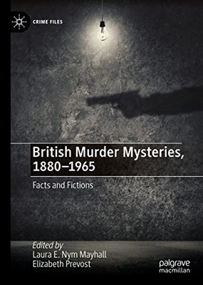 British Murder Mysteries, 1880-1965: Facts And Fictions (Crime Files)
