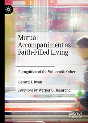 Mutual Accompaniment As Faith-Filled Living: Recognition Of The Vulnerable Other