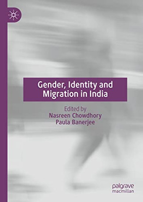 Gender, Identity And Migration In India