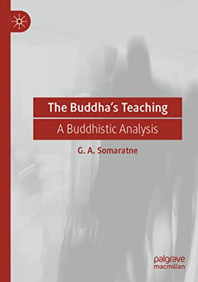 The BuddhaS Teaching: A Buddhistic Analysis