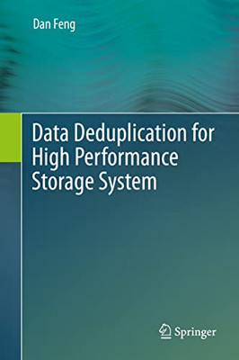 Data Deduplication For High Performance Storage System