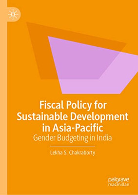 Fiscal Policy For Sustainable Development In Asia-Pacific: Gender Budgeting In India