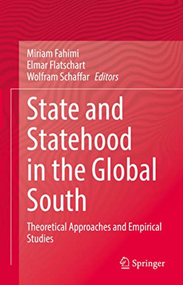 State And Statehood In The Global South: Theoretical Approaches And Empirical Studies