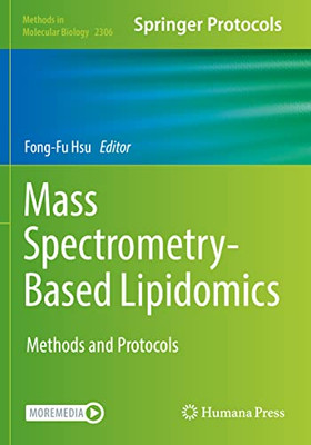 Mass Spectrometry-Based Lipidomics: Methods And Protocols (Methods In Molecular Biology, 2306)