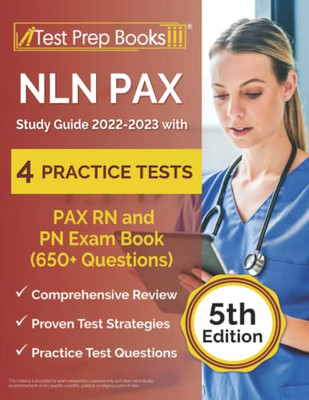 Nln Pax Study Guide 2022-2023 With 4 Practice Tests: Pax Rn And Pn Exam Book (650+ Questions): [5Th Edition]