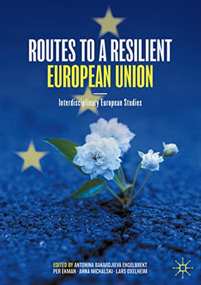Routes To A Resilient European Union: Interdisciplinary European Studies