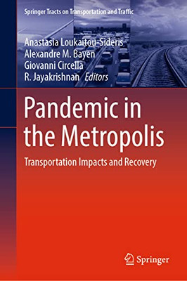 Pandemic In The Metropolis: Transportation Impacts And Recovery (Springer Tracts On Transportation And Traffic, 20)