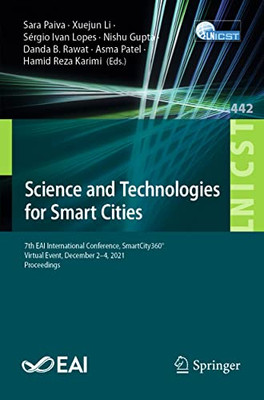 Science And Technologies For Smart Cities: 7Th Eai International Conference, Smartcity360°, Virtual Event, December 2-4, 2021, Proceedings (Lecture ... And Telecommunications Engineering, 442)
