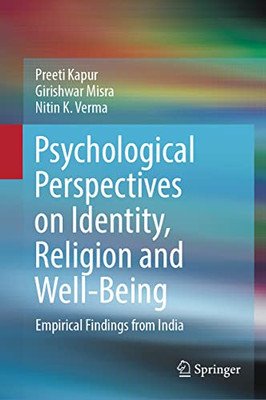 Psychological Perspectives On Identity, Religion And Well-Being: Empirical Findings From India