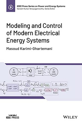 Modeling And Control Of Modern Electrical Energy Systems (Ieee Press Series On Power And Energy Systems)
