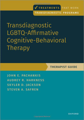 Transdiagnostic Lgbtq-Affirmative Cognitive-Behavioral Therapy: Therapist Guide (Treatments That Work)