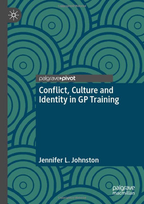 Conflict, Culture And Identity In Gp Training