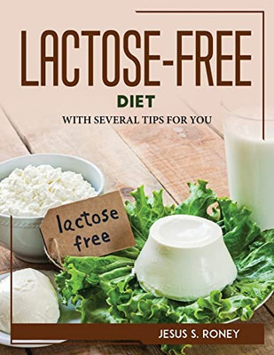 Lactose-Free Diet: With Several Tips For You