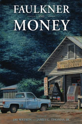 Faulkner And Money (Faulkner And Yoknapatawpha Series)
