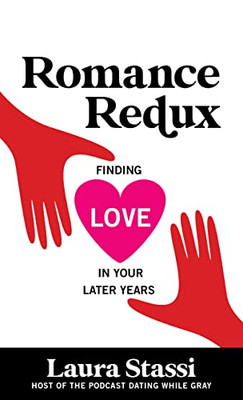 Romance Redux: Finding Love In Your Later Years