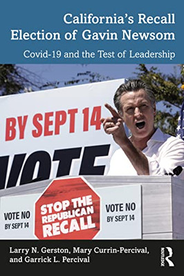 CaliforniaS Recall Election Of Gavin Newsom: Covid-19 And The Test Of Leadership