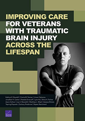 Improving Care For Veterans With Traumatic Brain Injury Across The Lifespan