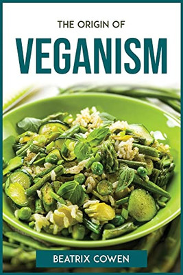 The Origin Of Veganism