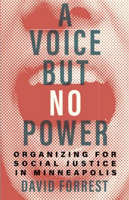 A Voice But No Power: Organizing For Social Justice In Minneapolis