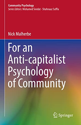 For An Anti-Capitalist Psychology Of Community (Community Psychology)