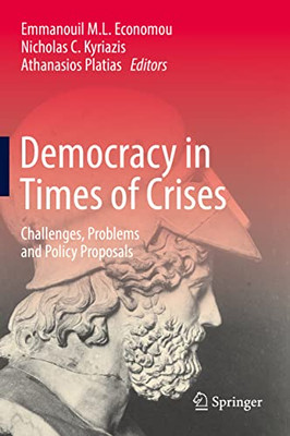 Democracy In Times Of Crises: Challenges, Problems And Policy Proposals Democracy In Times Of Crises: Challenges, Problems And Policy Proposals