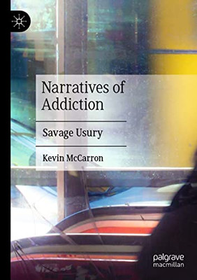 Narratives Of Addiction: Savage Usury