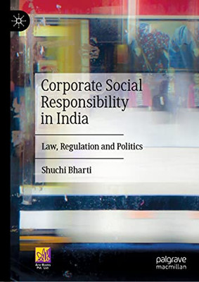 Corporate Social Responsibility In India: Law, Regulation And Politics