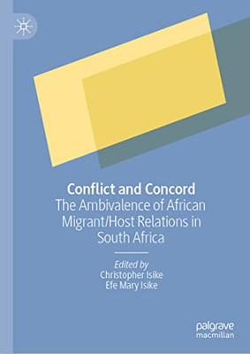 Conflict And Concord: The Ambivalence Of African Migrant/Host Relations In South Africa